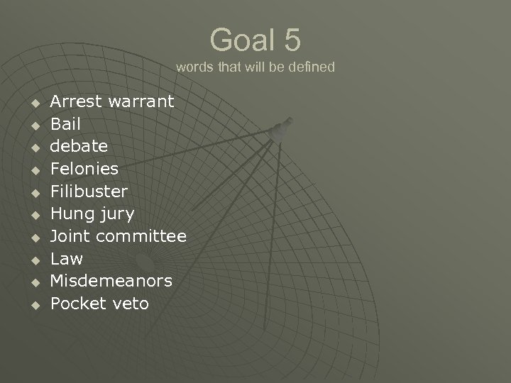 Goal 5 words that will be defined u u u u u Arrest warrant