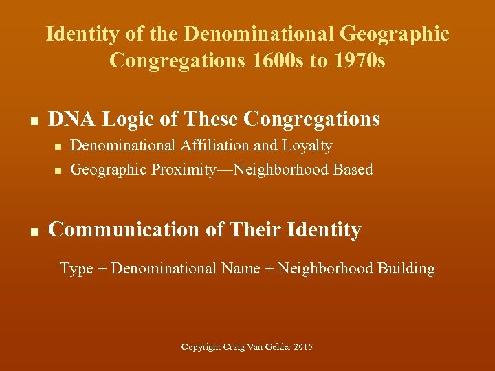 Identity of the Denominational Geographic Congregations 1600 s to 1970 s n DNA Logic