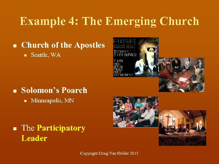 Example 4: The Emerging Church n Church of the Apostles n n Solomon’s Poarch