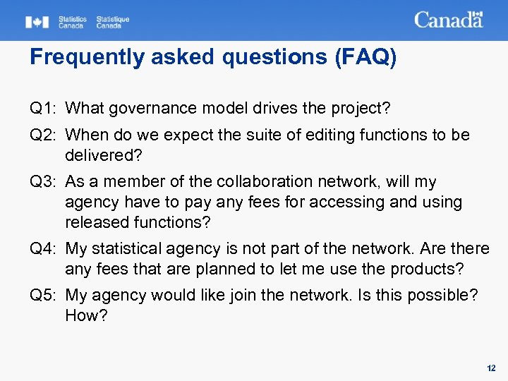 Frequently asked questions (FAQ) Q 1: What governance model drives the project? Q 2: