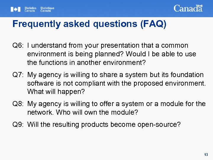 Frequently asked questions (FAQ) Q 6: I understand from your presentation that a common