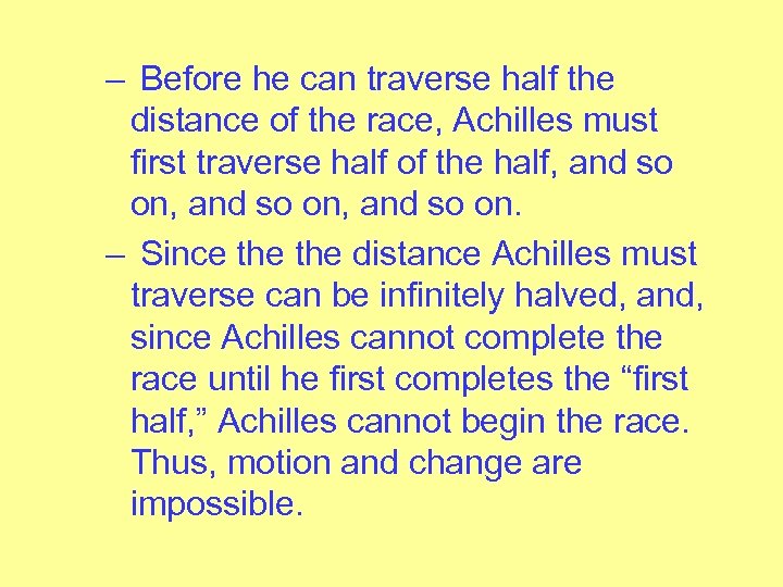 – Before he can traverse half the distance of the race, Achilles must first