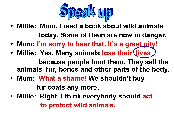  • Millie: Mum, I read a book about wild animals today. Some of