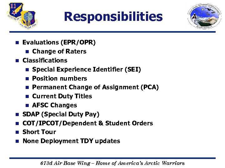 Responsibilities n n n Evaluations (EPR/OPR) n Change of Raters Classifications n Special Experience