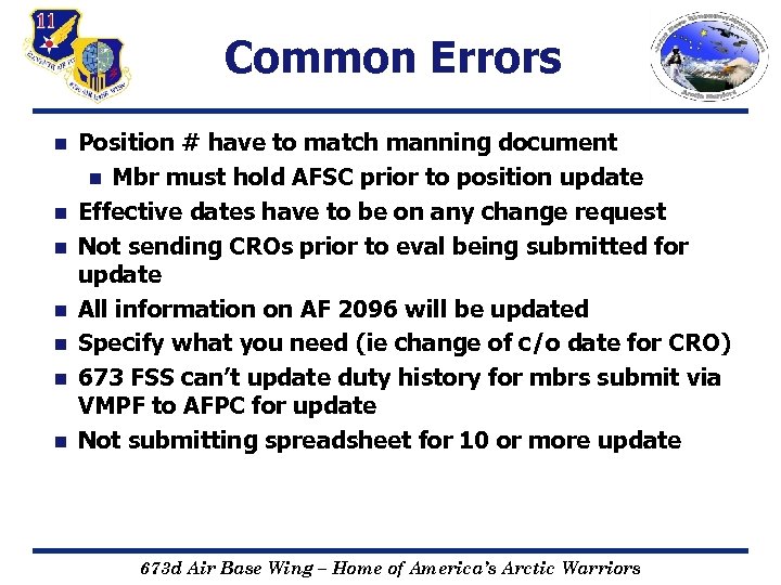 Common Errors n n n n Position # have to match manning document n