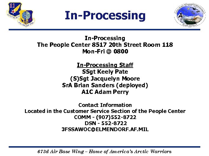 In-Processing The People Center 8517 20 th Street Room 118 Mon-Fri @ 0800 In-Processing