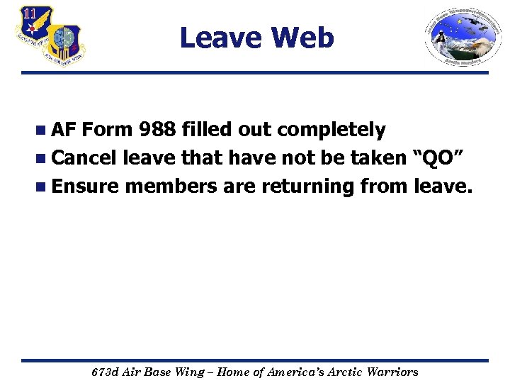 Leave Web n AF Form 988 filled out completely n Cancel leave that have