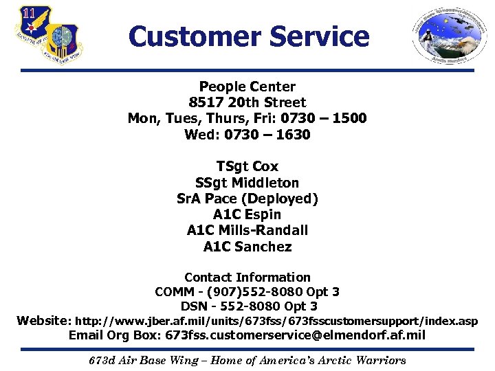 Customer Service People Center 8517 20 th Street Mon, Tues, Thurs, Fri: 0730 –