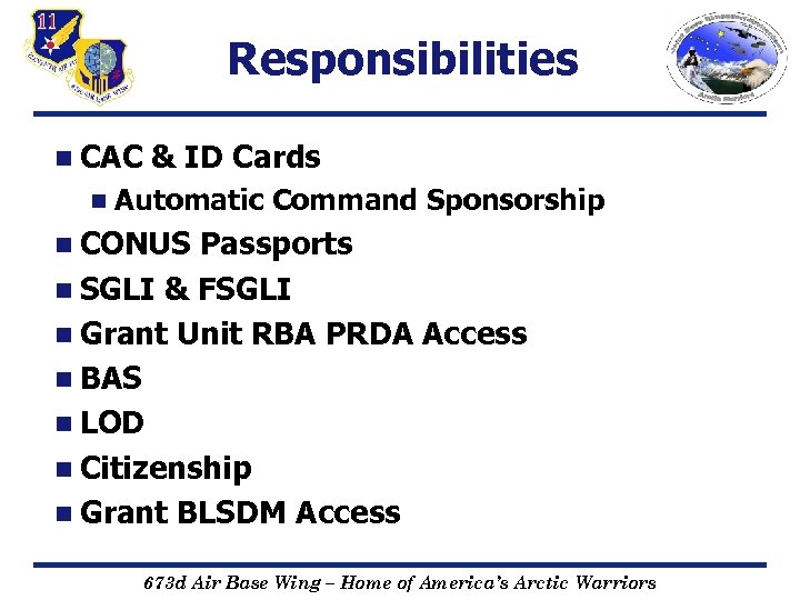 Responsibilities n CAC & ID Cards n Automatic Command Sponsorship n CONUS Passports n