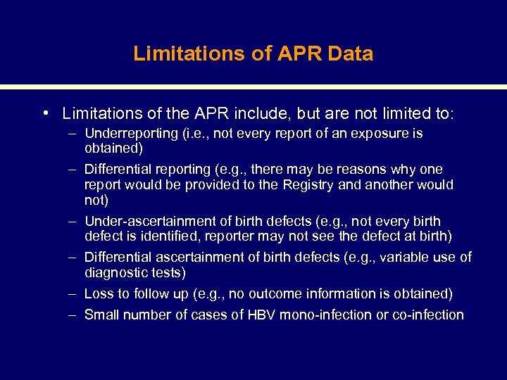 Limitations of APR Data • Limitations of the APR include, but are not limited