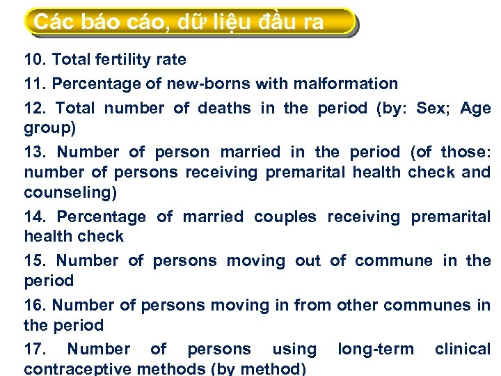 Các báo cáo, dữ liệu đầu ra 10. Total fertility rate 11. Percentage of