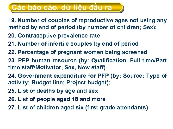 Các báo cáo, dữ liệu đầu ra 19. Number of couples of reproductive ages