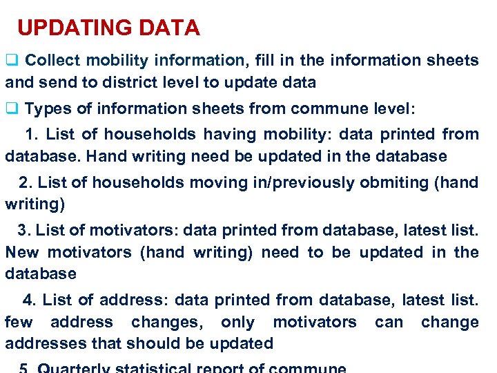 UPDATING DATA q Collect mobility information, fill in the information sheets and send to