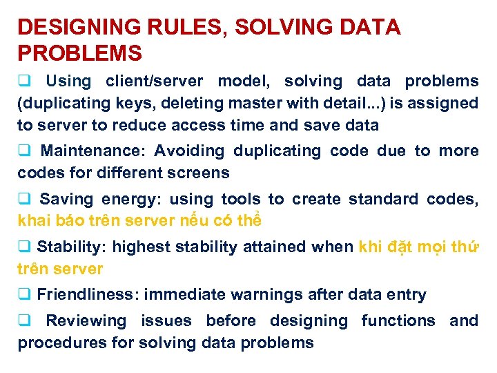 DESIGNING RULES, SOLVING DATA PROBLEMS q Using client/server model, solving data problems (duplicating keys,