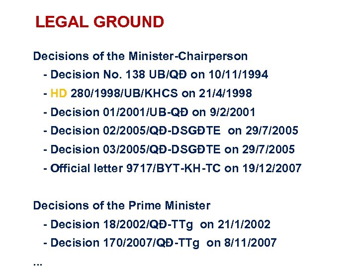 LEGAL GROUND Decisions of the Minister-Chairperson - Decision No. 138 UB/QĐ on 10/11/1994 -