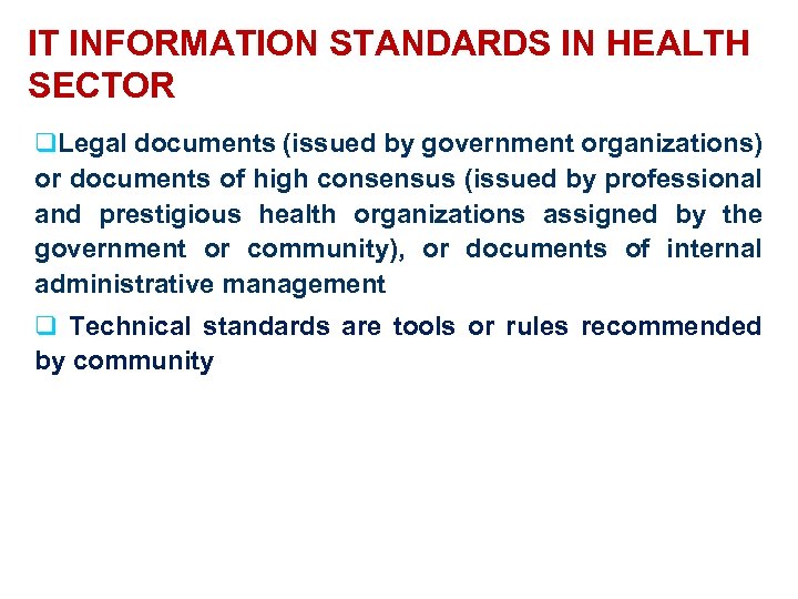 IT INFORMATION STANDARDS IN HEALTH SECTOR q. Legal documents (issued by government organizations) or