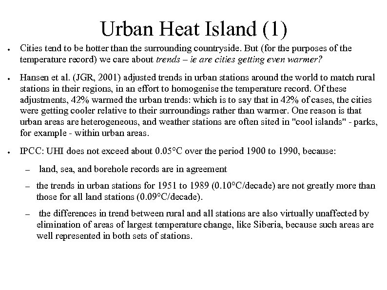 Urban Heat Island (1) ● ● ● Cities tend to be hotter than the