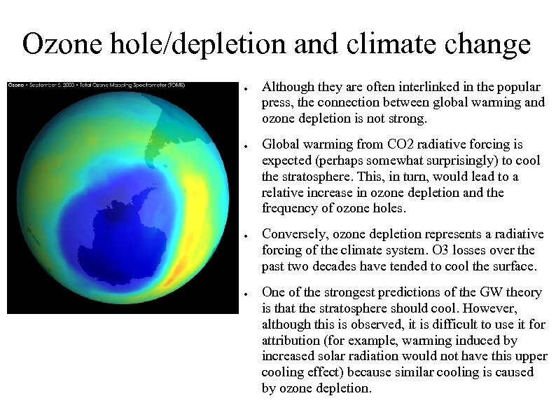 Ozone hole/depletion and climate change ● ● Although they are often interlinked in the