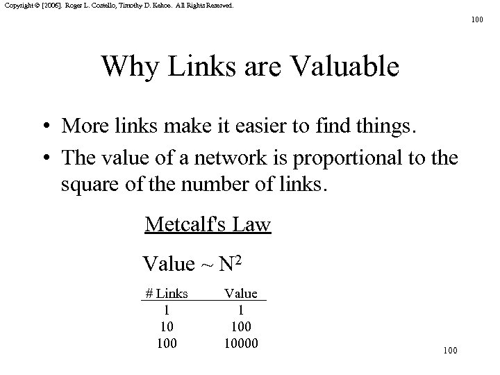 Copyright © [2006]. Roger L. Costello, Timothy D. Kehoe. All Rights Reserved. 100 Why