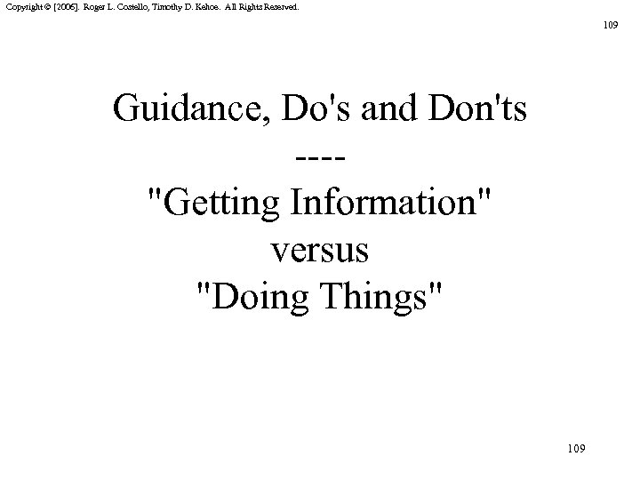 Copyright © [2006]. Roger L. Costello, Timothy D. Kehoe. All Rights Reserved. 109 Guidance,