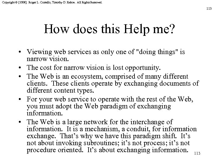 Copyright © [2006]. Roger L. Costello, Timothy D. Kehoe. All Rights Reserved. 113 How