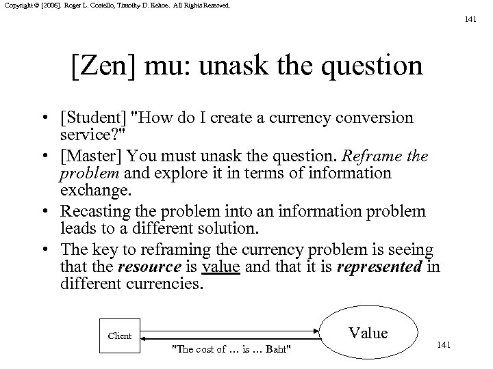 Copyright © [2006]. Roger L. Costello, Timothy D. Kehoe. All Rights Reserved. 141 [Zen]