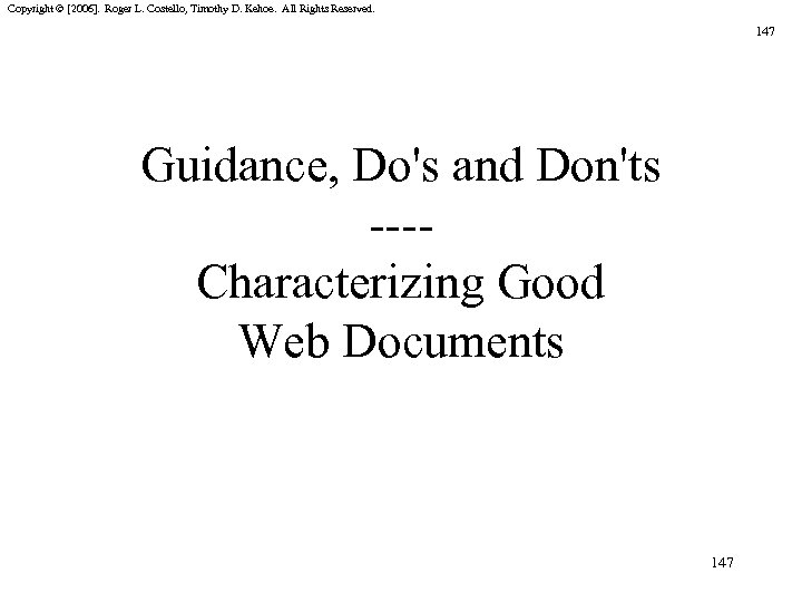 Copyright © [2006]. Roger L. Costello, Timothy D. Kehoe. All Rights Reserved. 147 Guidance,