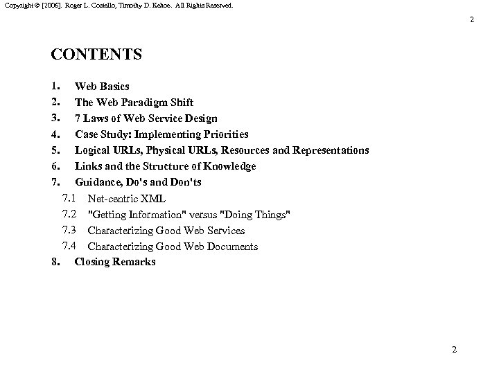 Copyright © [2006]. Roger L. Costello, Timothy D. Kehoe. All Rights Reserved. 2 CONTENTS