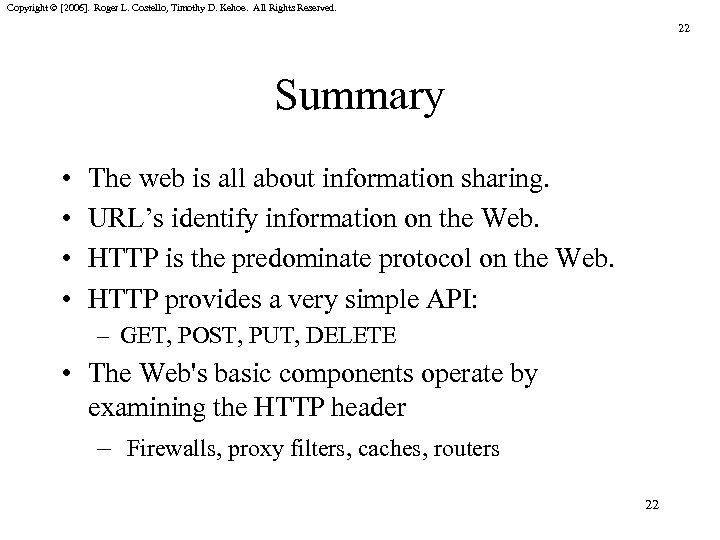 Copyright © [2006]. Roger L. Costello, Timothy D. Kehoe. All Rights Reserved. 22 Summary