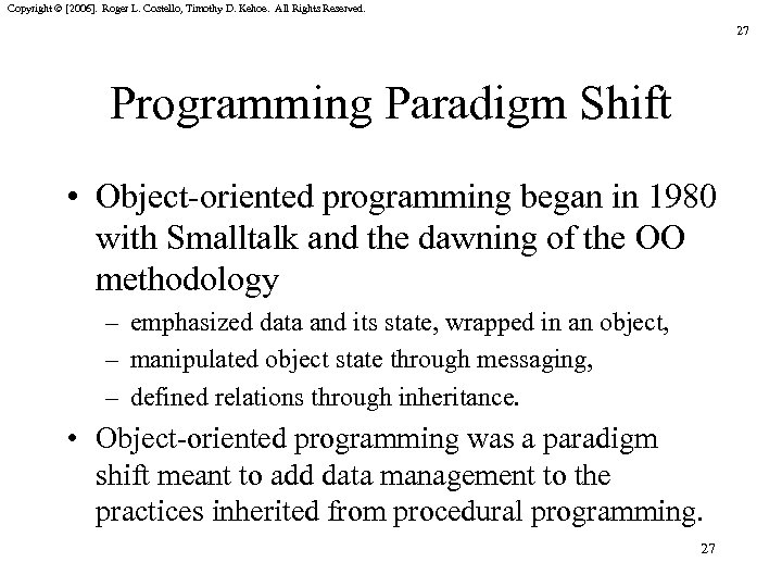 Copyright © [2006]. Roger L. Costello, Timothy D. Kehoe. All Rights Reserved. 27 Programming