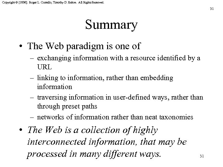 Copyright © [2006]. Roger L. Costello, Timothy D. Kehoe. All Rights Reserved. 31 Summary