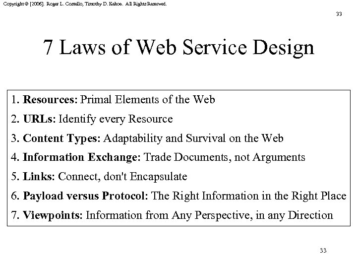 Copyright © [2006]. Roger L. Costello, Timothy D. Kehoe. All Rights Reserved. 33 7