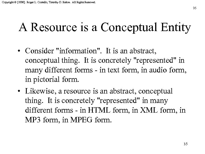 Copyright © [2006]. Roger L. Costello, Timothy D. Kehoe. All Rights Reserved. 35 A