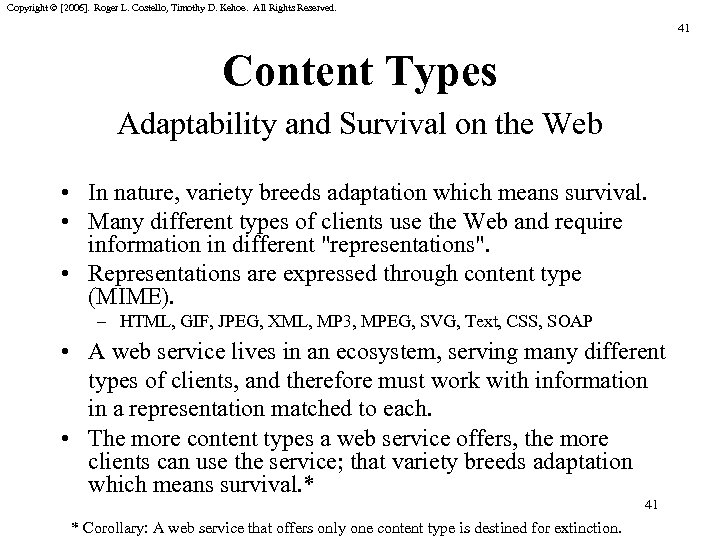 Copyright © [2006]. Roger L. Costello, Timothy D. Kehoe. All Rights Reserved. 41 Content