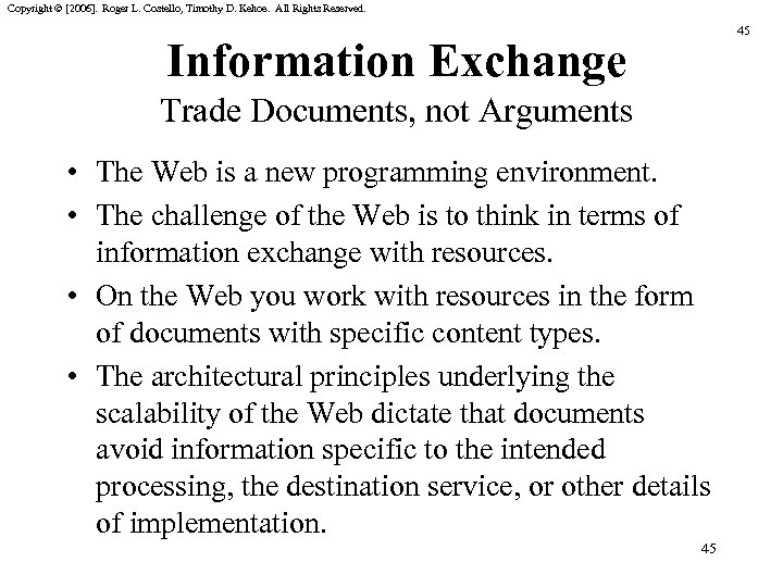 Copyright © [2006]. Roger L. Costello, Timothy D. Kehoe. All Rights Reserved. 45 Information