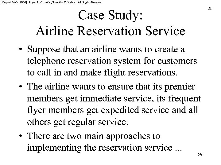 Copyright © [2006]. Roger L. Costello, Timothy D. Kehoe. All Rights Reserved. Case Study: