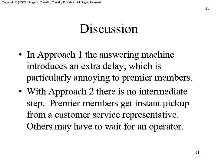 Copyright © [2006]. Roger L. Costello, Timothy D. Kehoe. All Rights Reserved. 61 Discussion