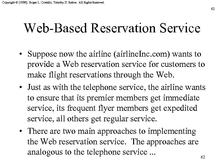 Copyright © [2006]. Roger L. Costello, Timothy D. Kehoe. All Rights Reserved. 62 Web-Based