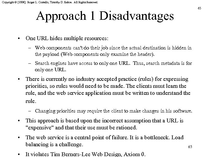 Copyright © [2006]. Roger L. Costello, Timothy D. Kehoe. All Rights Reserved. 65 Approach