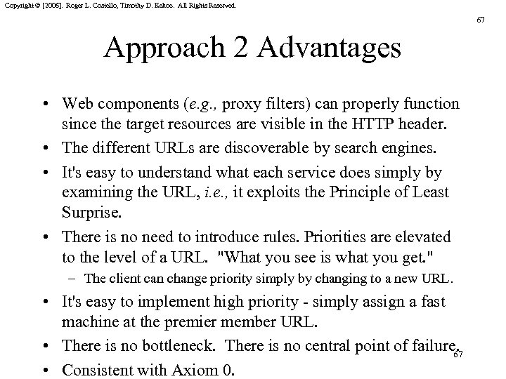 Copyright © [2006]. Roger L. Costello, Timothy D. Kehoe. All Rights Reserved. 67 Approach