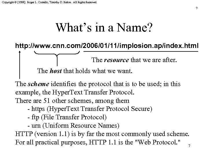 Copyright © [2006]. Roger L. Costello, Timothy D. Kehoe. All Rights Reserved. 7 What’s