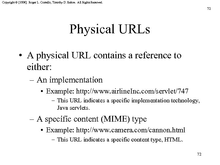 Copyright © [2006]. Roger L. Costello, Timothy D. Kehoe. All Rights Reserved. 72 Physical