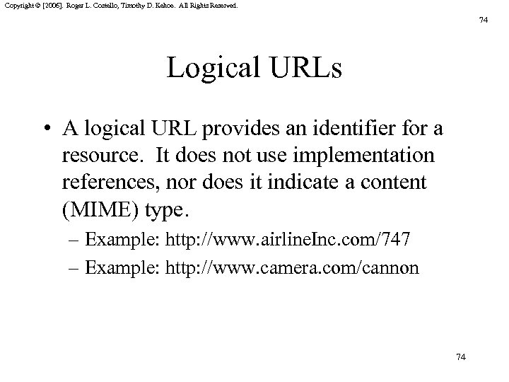 Copyright © [2006]. Roger L. Costello, Timothy D. Kehoe. All Rights Reserved. 74 Logical