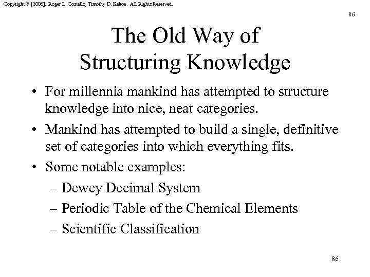 Copyright © [2006]. Roger L. Costello, Timothy D. Kehoe. All Rights Reserved. 86 The