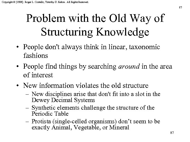 Copyright © [2006]. Roger L. Costello, Timothy D. Kehoe. All Rights Reserved. 87 Problem