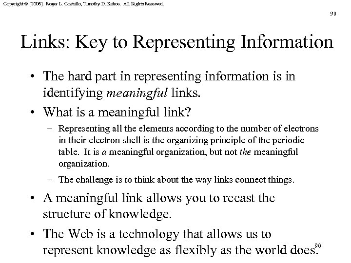 Copyright © [2006]. Roger L. Costello, Timothy D. Kehoe. All Rights Reserved. 90 Links: