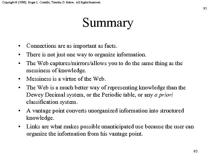 Copyright © [2006]. Roger L. Costello, Timothy D. Kehoe. All Rights Reserved. 95 Summary