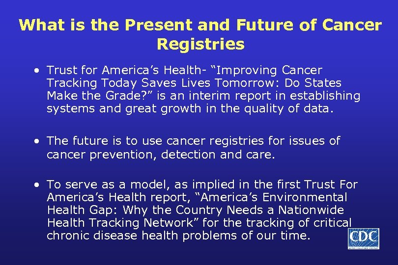 What is the Present and Future of Cancer Registries • Trust for America’s Health-