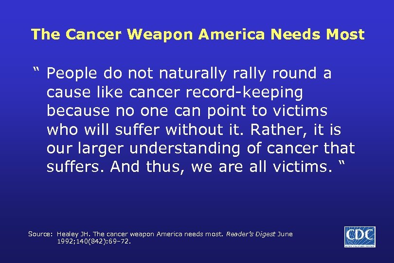 The Cancer Weapon America Needs Most “ People do not naturally round a cause