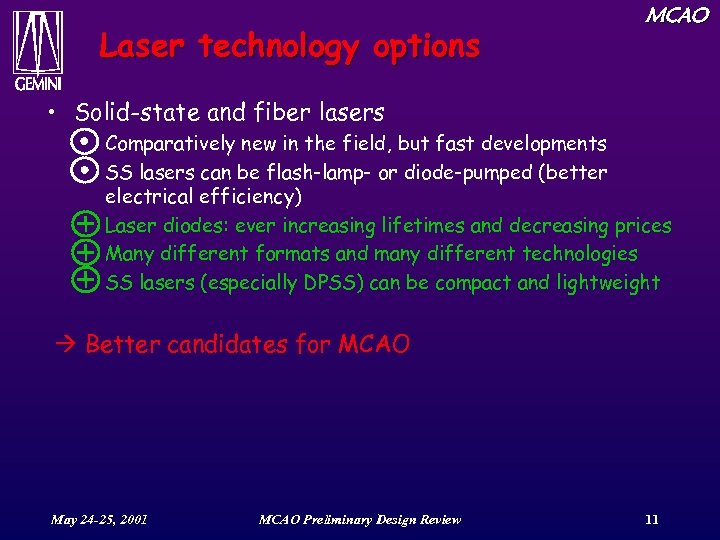 Laser technology options MCAO • Solid-state and fiber lasers Comparatively new in the field,